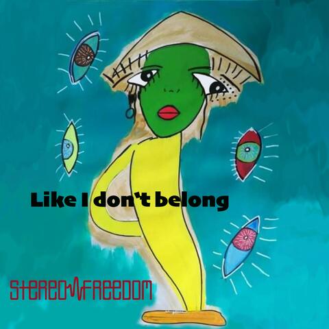 Like I Don't Belong