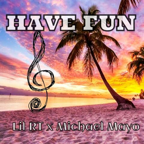 Have Fun (feat. Michael Mayo)