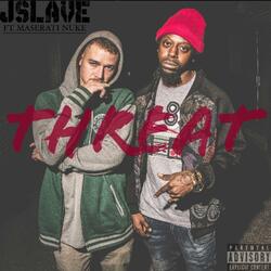 Threat (feat. Maserati Nuke)