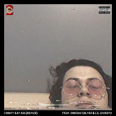 I Don't Eat Ass (feat. Dorian Colter & Lil Qwerty)