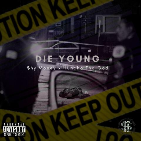 Die Young (feat. Huncho Tha God)