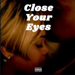 Close Your Eyes