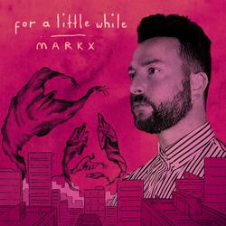 For a Little While