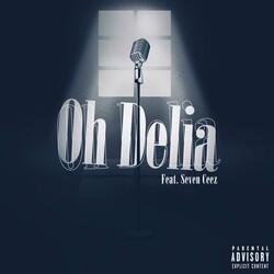 Oh Delia (feat. Seven Ceez)
