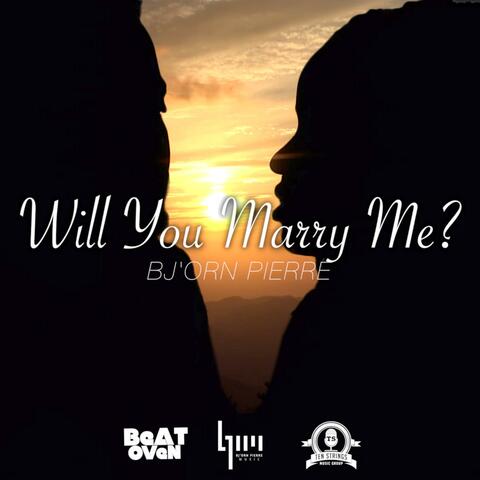 Will You Marry Me