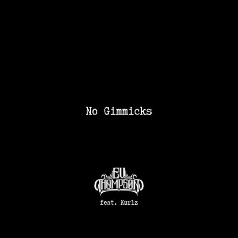 No Gimmicks (feat. Kurlz)