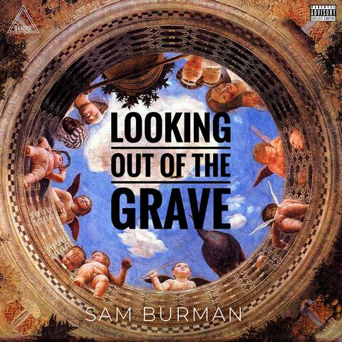 Looking Out of the Grave