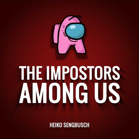 The Impostors Among Us