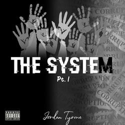 The System, Pt. 1