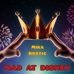 Mad at Disney