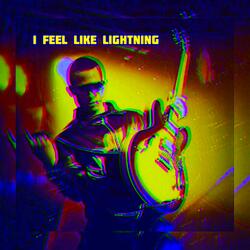 I Feel Like Lightning