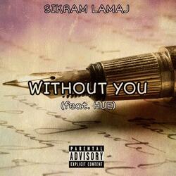 Without You (feat. HUE)