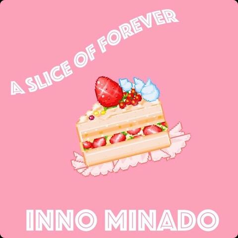A Slice of Forever