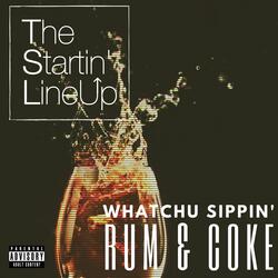 Whatchu Sippin' (Rum and Coke)