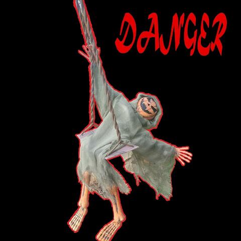 Danger