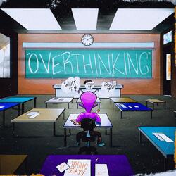 Overthinking