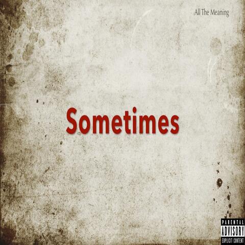 Sometimes