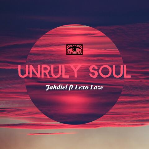 Unruly Soul (feat. Lexo Laze)
