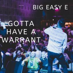 Gotta Have a Warrant