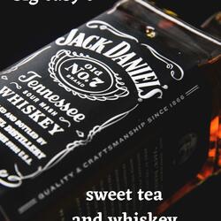 Sweet TEA and Whiskey