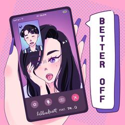 Better Off (feat. Dr.Q)