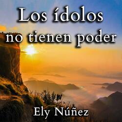 Los ídolos no tienen poder