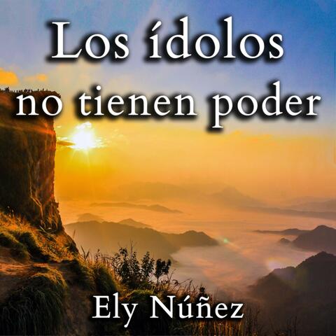 Los ídolos no tienen poder