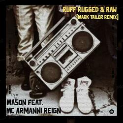 Ruff Rugged & Raw (feat. Mason & MC Armanni Reign)