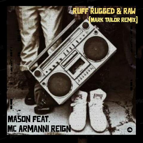 Ruff Rugged & Raw (feat. Mason & MC Armanni Reign)