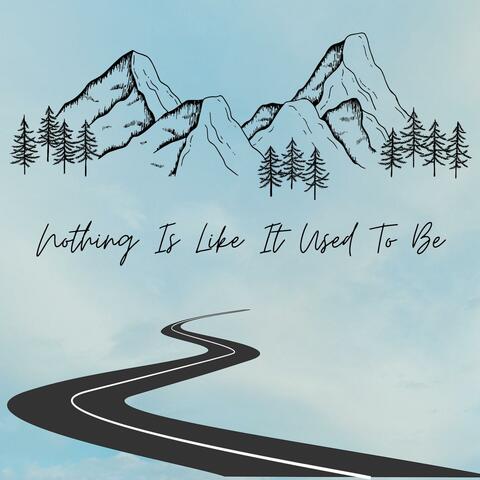 Nothing Is Like It Used to Be