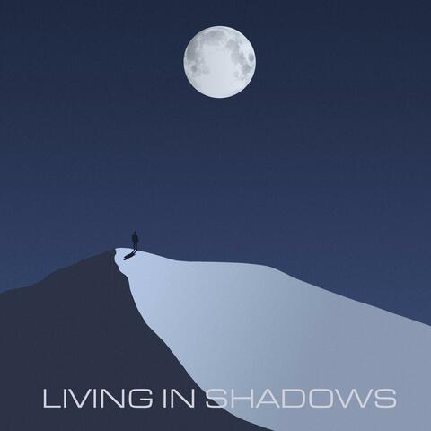 Living in Shadows