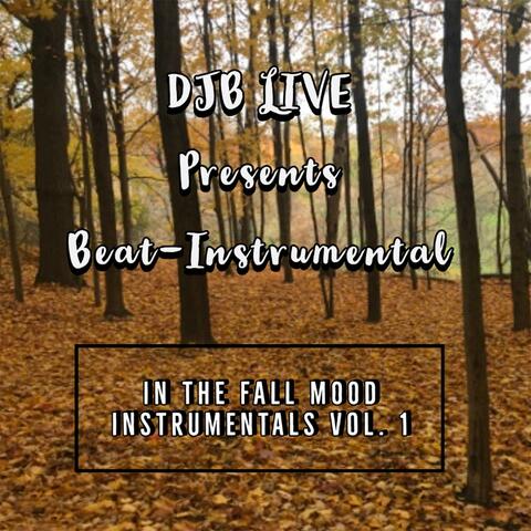DJ B Live Presents Beat-Instrumental (In the Fall Mood Instrumentals, Vol. 1)