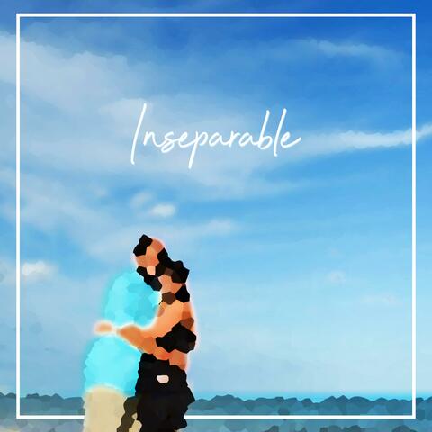 Inseparable