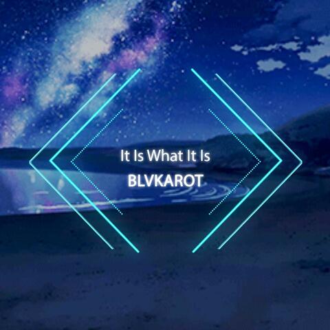 It Is What It Is