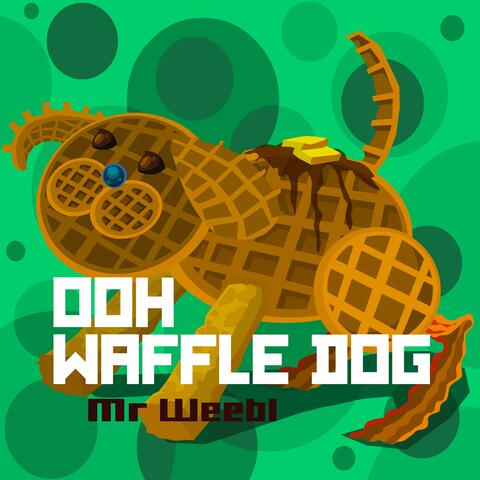 Ooh. Waffle Dog