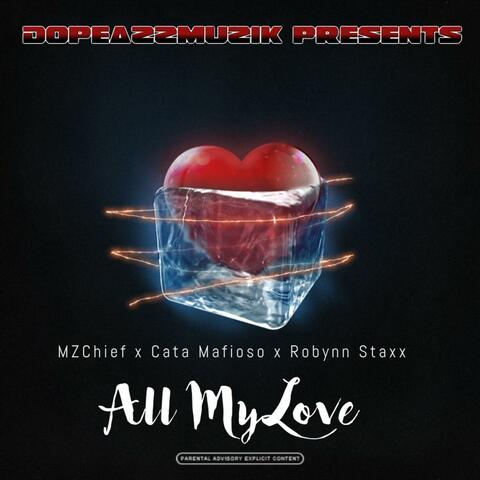 All My Love (feat. Dopeazzmuzik, Mz. Chief & Robynn Staxx)
