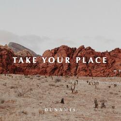 Take Your Place