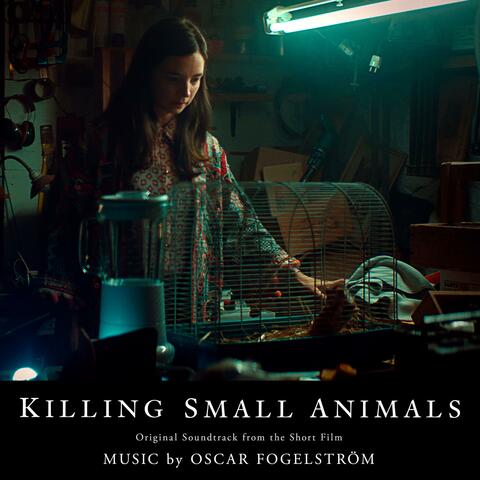 Killing Small Animals (Original Motion Picture Soundtrack)