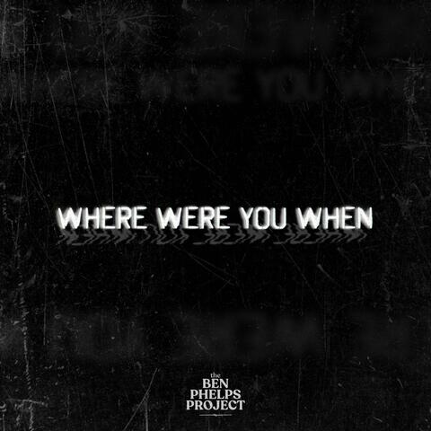 Where Were You When