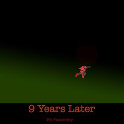 9 Years Later