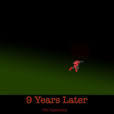 9 Years Later