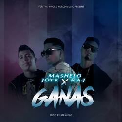 Ganas (feat. Raj & Joyk)