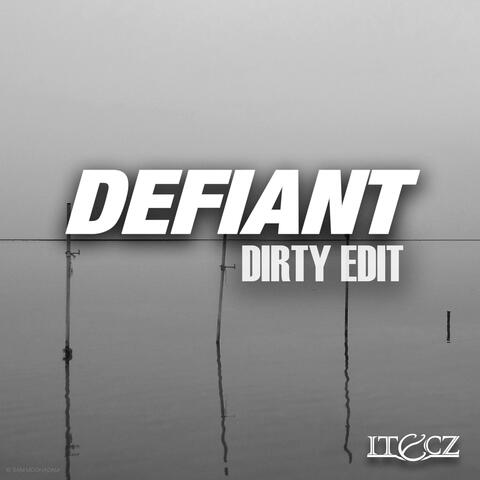 Defiant (Edit)