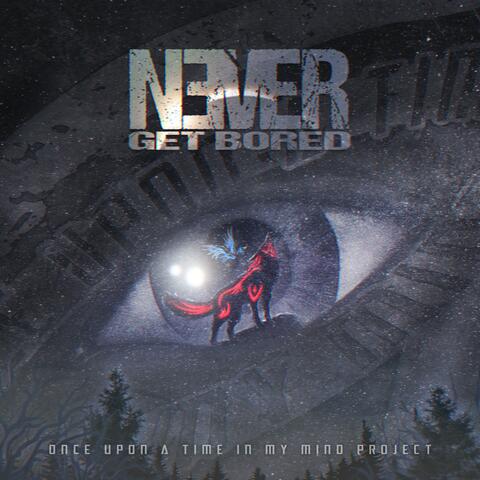 Never Get Bored
