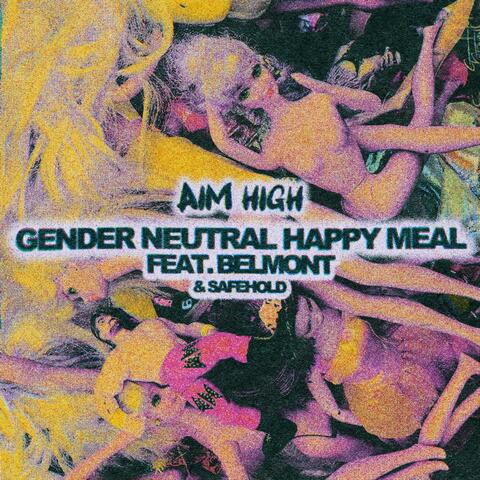 Gender Neutral Happy Meal (feat. Belmont & Safehold)