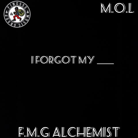 F.M.G Alchemist X I Forgot My Line