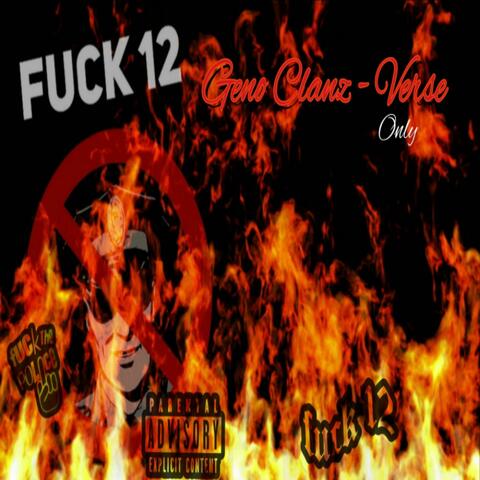 Fuck 12 (Geno's Verse Only)