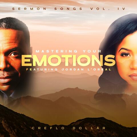 Sermon Songs VOL IV Presents Mastering Your Emotions