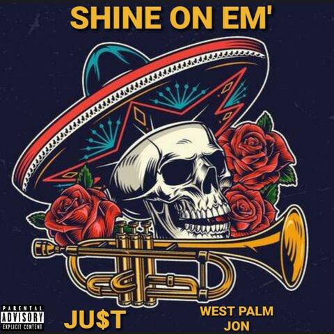 Shine on Em