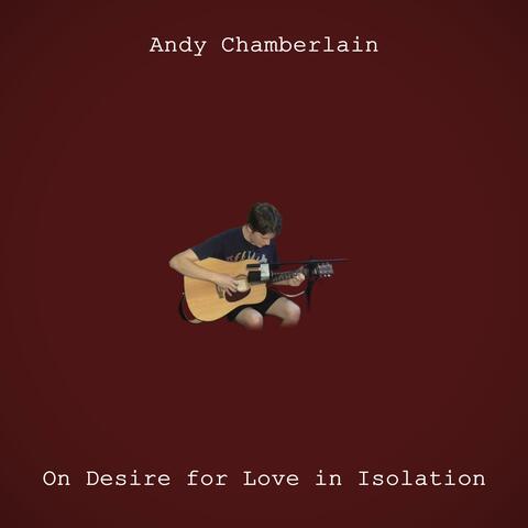 On Desire for Love in Isolation